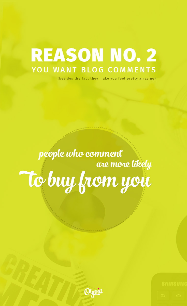 People who comment on your blog are more likely to buy from you.