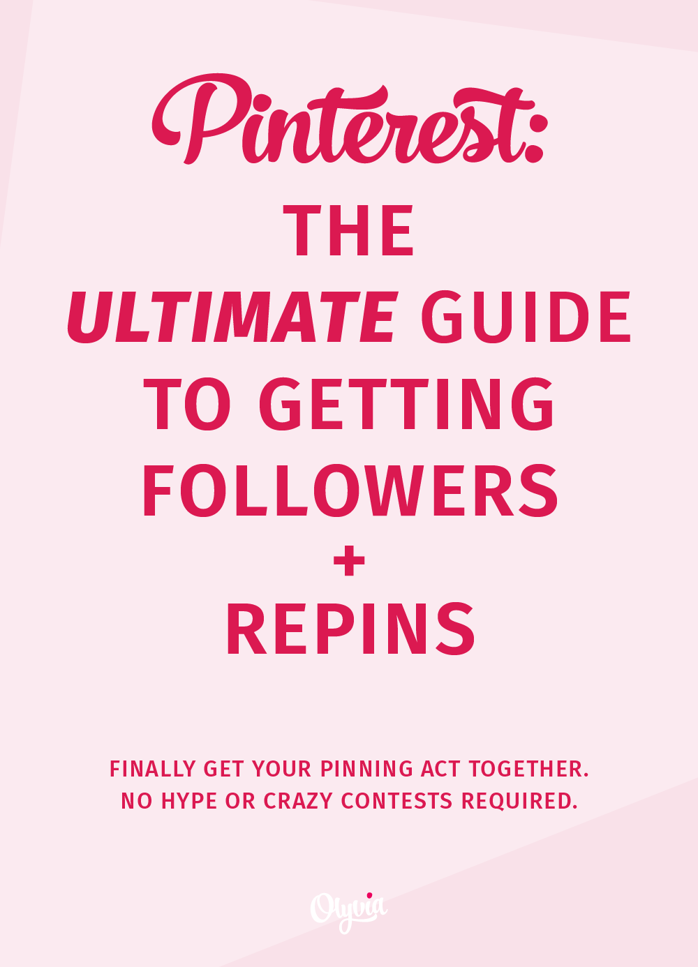 How to get more followers and repins on Pinterest: the Ultimate (hype-free!) Guide that will tell you everything you need to know to build a popular Pinterest account
