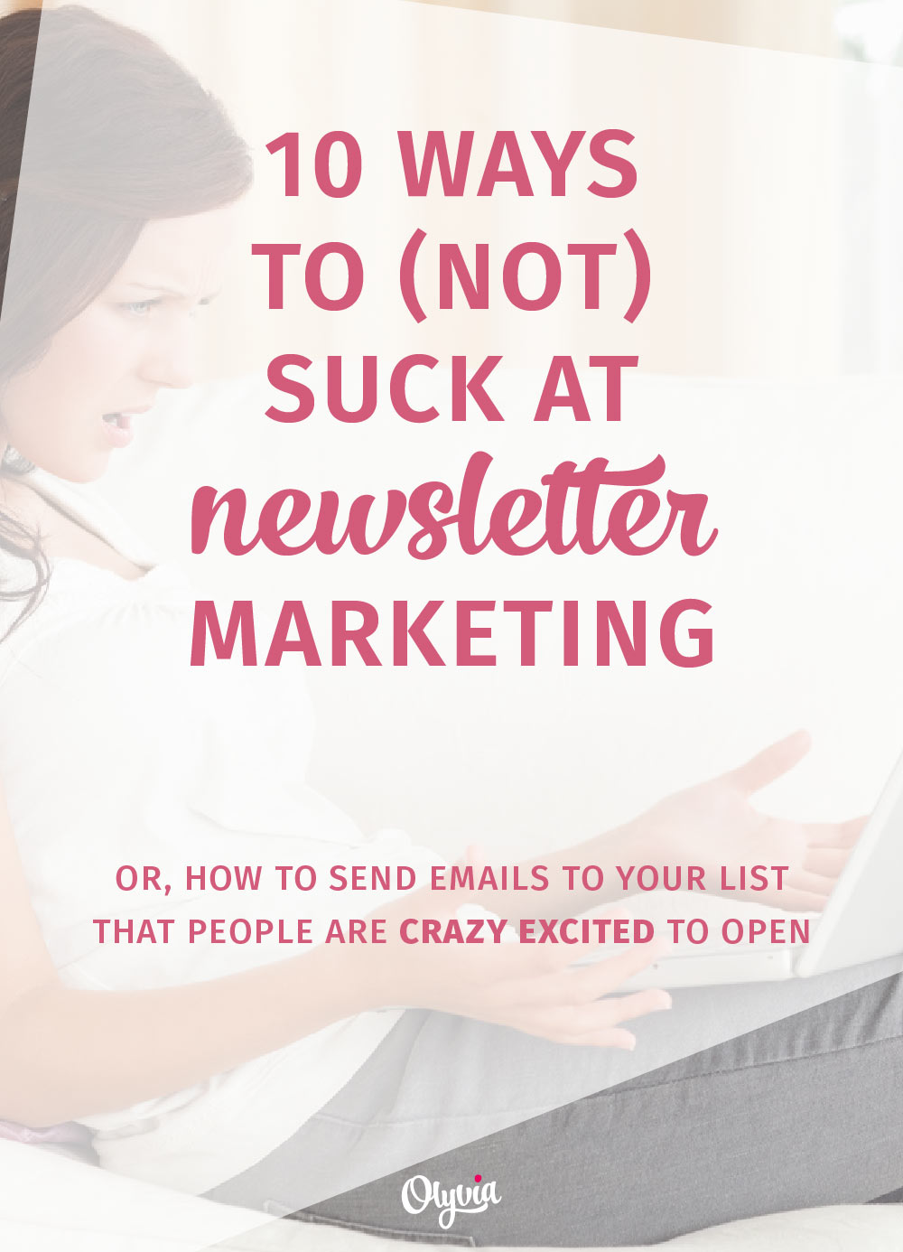 How (NOT) to suck at email marketing: learn how to build your email list and send amazing newsletters that your subscribers LOVE to open.