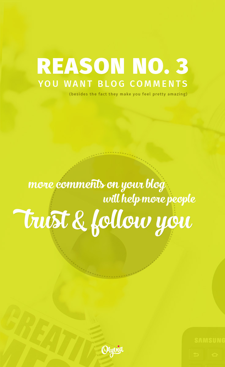 More comments on your blog will help more people trust and follow you (social proof!)