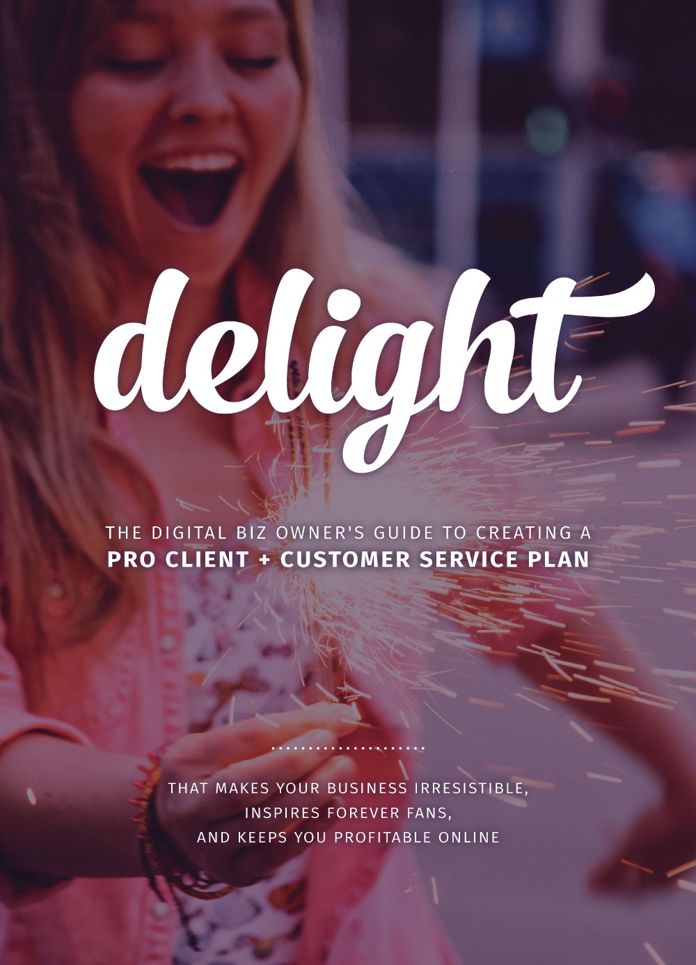 The complete guide to creating a customer service plan for your small business. Delight: The Digital Biz Owner's Guide To Creating A Pro Client + Customer Service Plan is for creative business owners, freelancers, Etsy shop owners, and entrepreneurs who want to get more clients + buyers + forever fans by delivering heroic service.